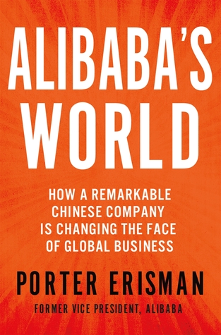 Cover of Alibaba's World: How a Remarkable Chinese Company is Changing the Face of Global Business