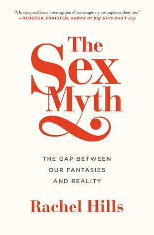 Cover of The Sex Myth: The Gap Between Our Fantasies and Reality