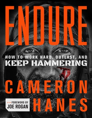 Cover of Endure: How to Work Hard, Outlast, and Keep Hammering