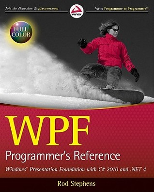 Cover of WPF Programmer's Reference: Windows Presentation Foundation with C# 2010 and .NET 4 (Wrox Programmer to Programmer)